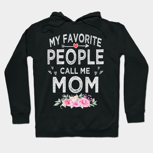 mothers day my favorite people call me mom Hoodie by Bagshaw Gravity